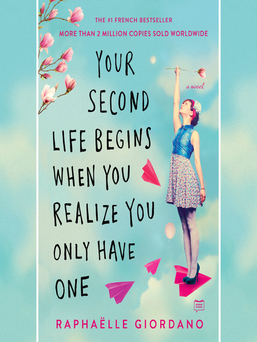 Title details for Your Second Life Begins When You Realize You Only Have One by Raphaelle Giordano - Wait list